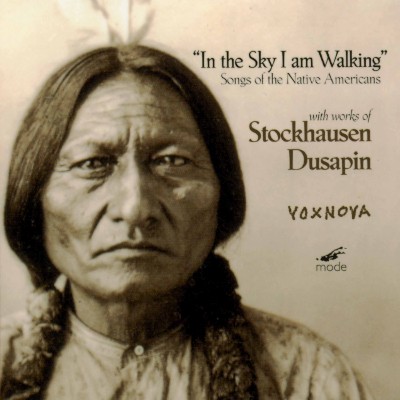 Karlheinz Stockhausen - In the Sky I Am Walking  Songs of the Native Americans