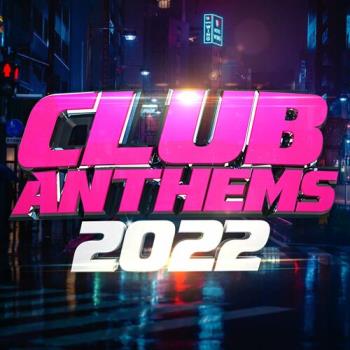 VA - Club Anthems 2022 (2022) (MP3)