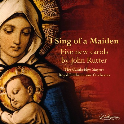 John Rutter - I Sing of a Maiden  5 New Carols by John Rutter