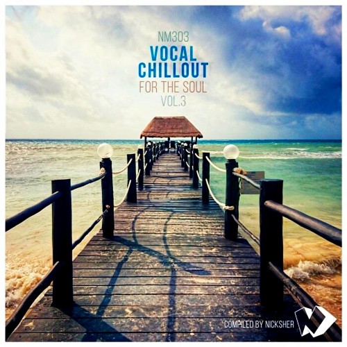 VA - Vocal Chillout For The Soul Vol 3 (2022)