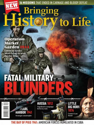 Bringing History to Life - Fatal Military Blunders 2022