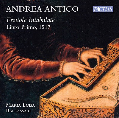 Andrea Antico - Antico  Frottole intabulate da sonare organi, libro primo (Roma 1517)