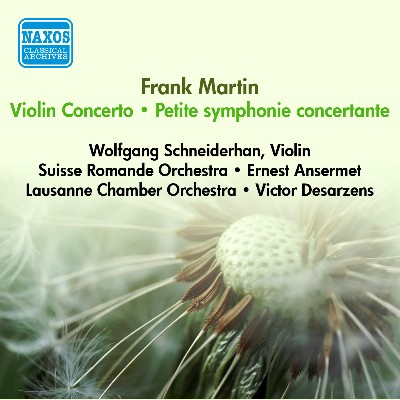 Frank Martin - Martin, F   Petite Symphonie Concertante   Violin Concerto (Desarzens, Schneiderha...