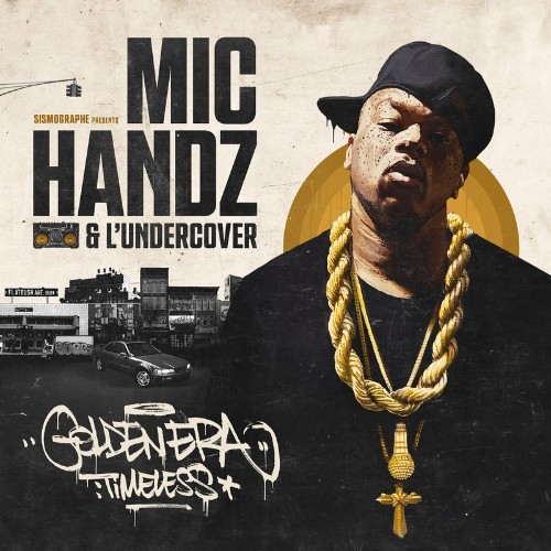 Mic Handz & L''Undercover - Golden Era: Timeless (2022)