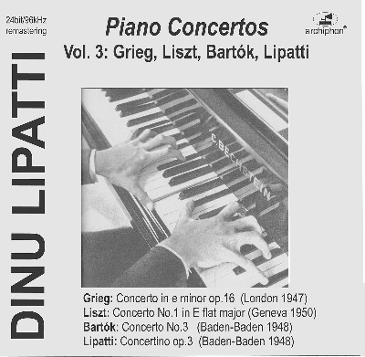 Dinu Lipatti - Dinu Lipatti Plays Piano Concertos, Vol  3   Grieg, Liszt, Bartók &, Lipatti (Live)