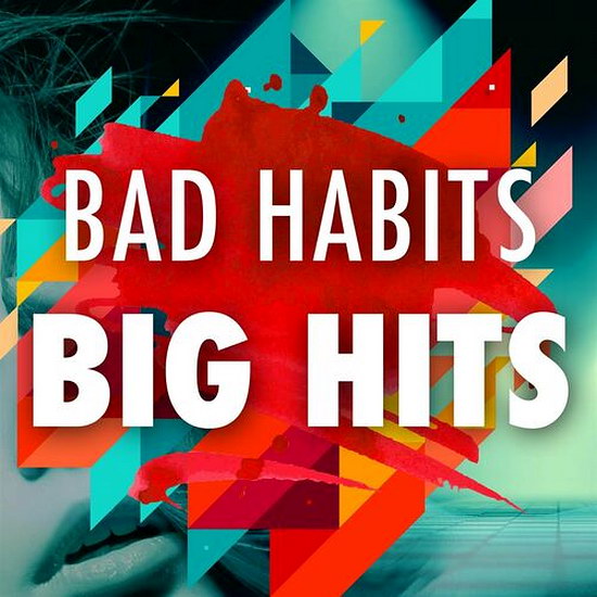 VA - Bad Habits - Big Hits