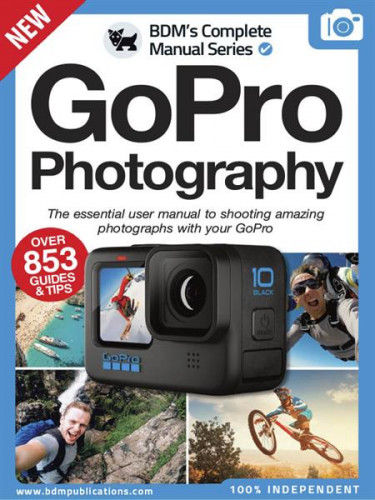 The Complete GoPro Photography Manual  2022