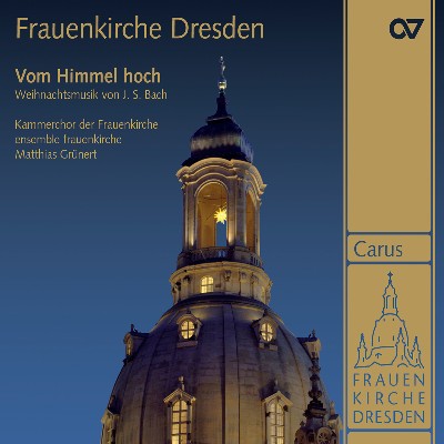 Johann Sebastian Bach - Frauenkirche Dresden  Vom Himmel hoch  Weihnachtliche Musik von Johann Se...