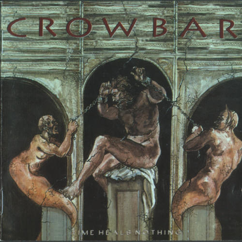 Crowbar - Time Heals Nothing (1995) (LOSSLESS)
