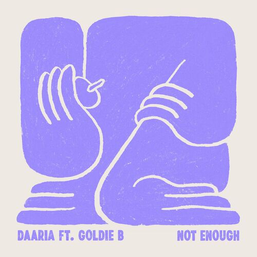 Daaria & Goldie B - Not Enough (2022)