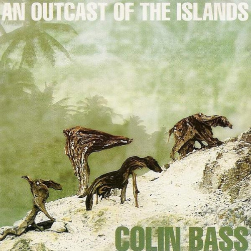 Colin Bass - An Outcast Of The Islands 1998