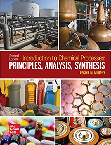 Introduction to Chemical Processes Principles, Analysis, Synthesis, 2nd Edition