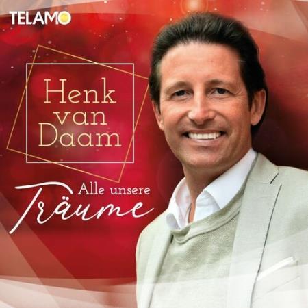 Henk Van Daam - Alle Unsere Traume (2022)