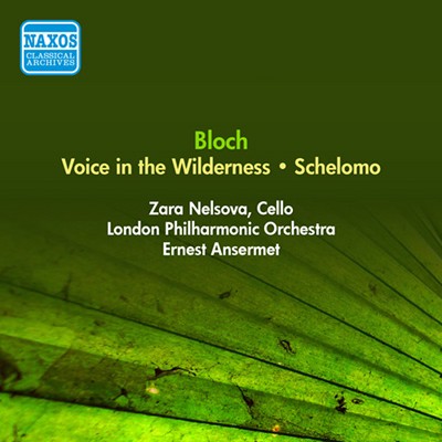 Ernest Bloch - Bloch, E   Voice in the Wilderness   Schelomo (Nelsova, London Philharmonic, Anser...