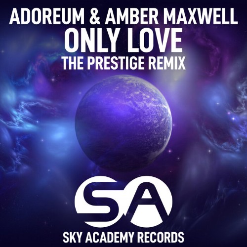 Adoreum & Amber Maxwell - Only Love (The Prestige Remix) (2022)