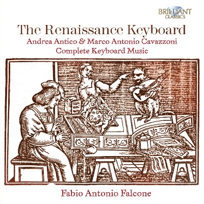 Andrea Antico - Cavazzoni & Antico  The Renaissance Keyboard