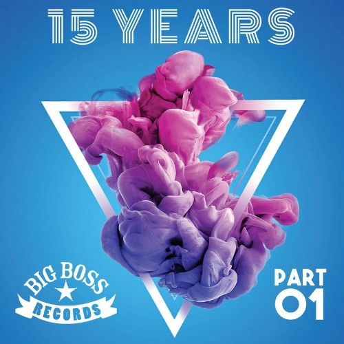 Big Boss Records presents - 15 Years - Part 1 (2022)