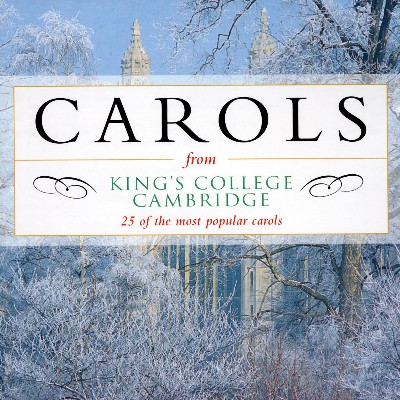 William Hayman Cummings - Carols from King's College, Cambridge - 25 of the most popular carols