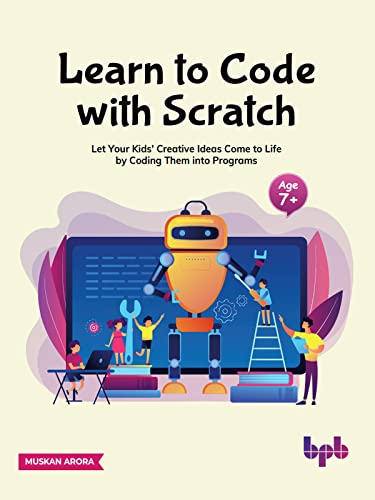 Learn to Code with Scratch Let Your Kids' Creative Ideas Come to Life by Coding Them into Programs (True EPUB)