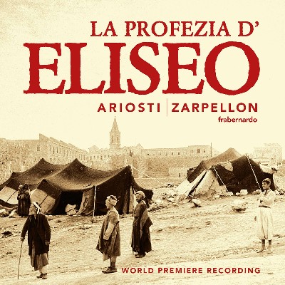 Attilio Ariosti - Ariosti  La profezia d'Eliseo nell'assedio di Samaria