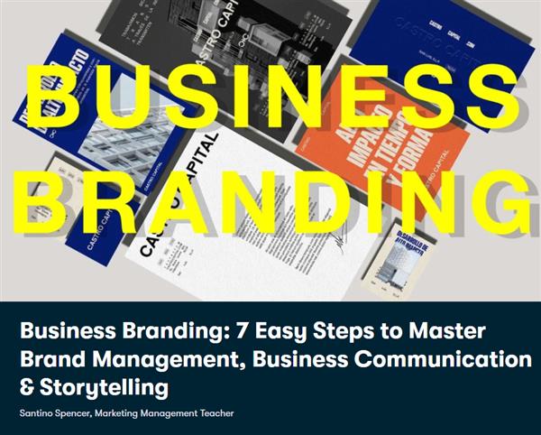 Business Branding 7 Easy Steps to Master Brand Management, Business Communication & Storytelling