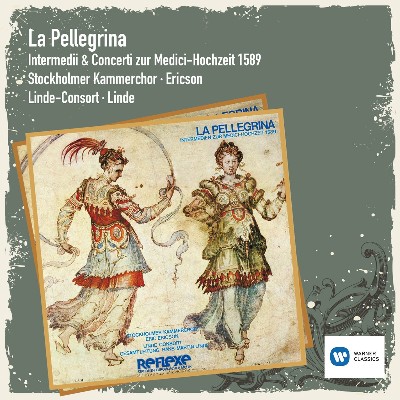 Jacopo Peri - La Pellegrina - Musik zur Medici-Hochzeit 1589 [Remastered]