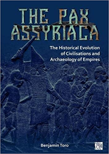 The Pax Assyriaca The Historical Evolution of Civilisations and the Archaeology of Empires