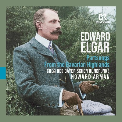 Edward Elgar - Elgar  From the Bavarian Highlands, Op  27 & Partsongs