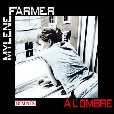Mylène Farmer - À l'ombre  (Remixes 2) (2012) [16B-44 1kHz]