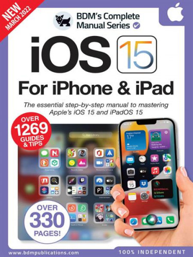 The Complete iOS 15 For iPhone & iPad Manual – 3rd Edition 2022