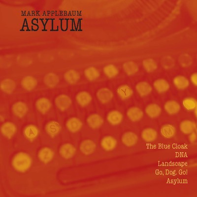 Mark Applebaum - Applebaum, M   Asylum
