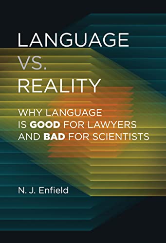 Language vs. Reality Why Language Is Good for Lawyers and Bad for Scientist