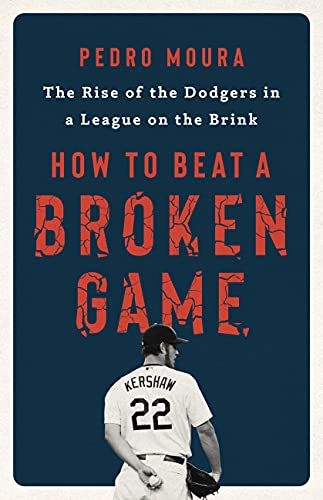 How to Beat a Broken Game The Rise of the Dodgers in a League on the Brink