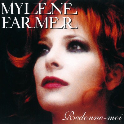 Mylène Farmer - Redonne-moi (2006) [16B-44 1kHz]