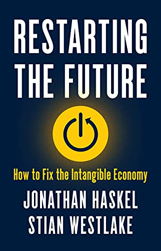 Restarting the Future How to Fix the Intangible Economy