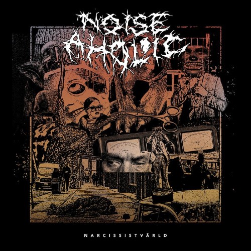Noise Aholic - Narcissistvärld (2022)
