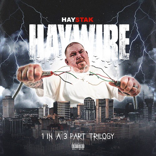 Haystak - Haywire (1 In A 3 Part Trilogy) (2022)