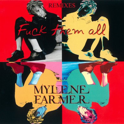Mylène Farmer - Fuck Them All  (Remixes) (2005) [16B-44 1kHz]