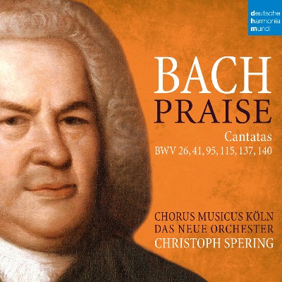 Johann Sebastian Bach - Bach  Praise - Cantatas BWV 26, 41, 95, 115, 137, 140