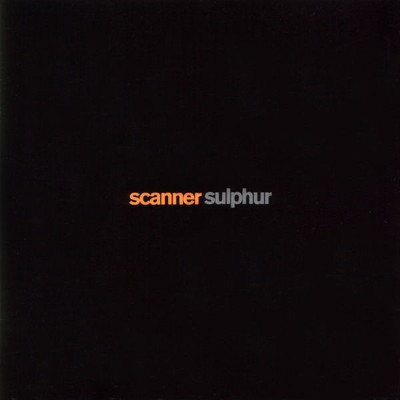 Scanner - Sulphur (1995) [16B-44 1kHz]