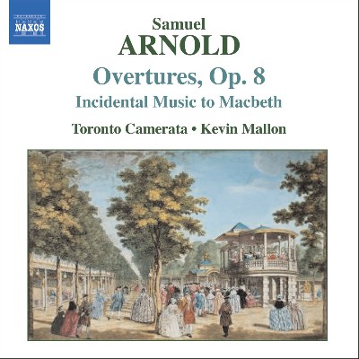 Samuel Arnold - Arnold, S   6 Overtures, Op  8   Macbeth (Incidental Music)