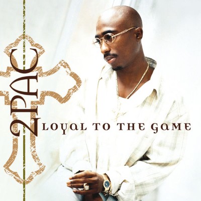2Pac - Loyal To The Game (2004) [16B-44 1kHz]