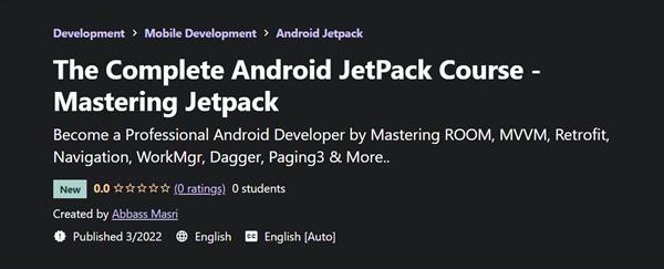 The Complete Android JetPack Course – Mastering Jetpack