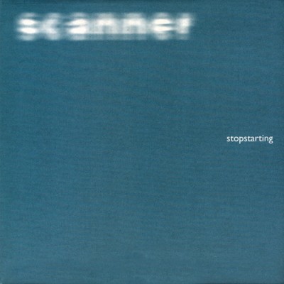 Scanner - Stopstarting (1998) [16B-44 1kHz]