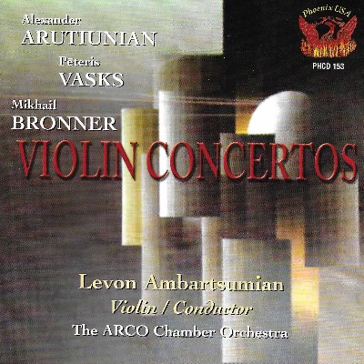 Mikhail Bronner - Arutiunian, Vasks, & Bronner  Violin Concertos