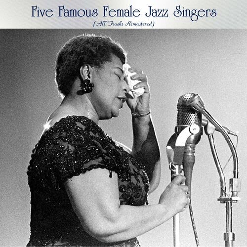 Five Famous Female Jazz Singers (All Tracks Remastered) (2022)