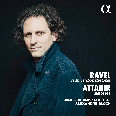 Benjamin Attahir - Ravel & Attahir  Valse, Rapsodie espagnole & Adh-Dhor