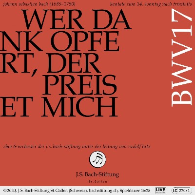 Johann Sebastian Bach - Bachkantate, BWV 17 - Wer Dank opfert, der preiset mich