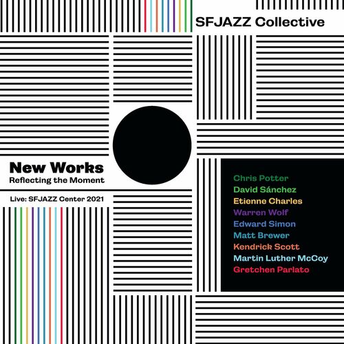 Sfjazz Collective - New Works Reflecting The Moment (Live From The Sfjazz Center 2021) SFJAZZ Records (2022)