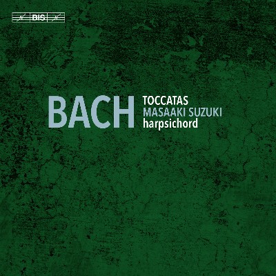 Johann Sebastian Bach - J S  Bach  Toccatas, BWV 910-916